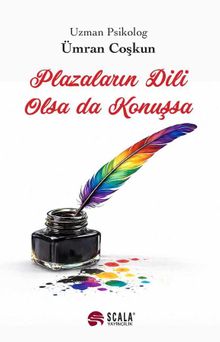 Plazaların Dili Olsa da Konuşsa