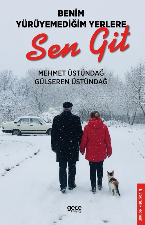 Benim Yürüyemediğim Yerlere Sen Git