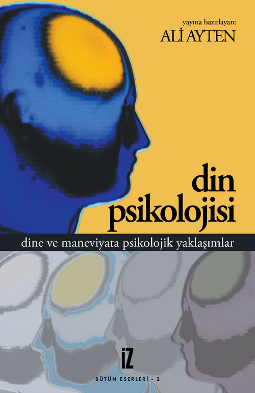 Din Psikolojisi & Dine ve Maneviyata Psikolojik Yaklaşımlar
