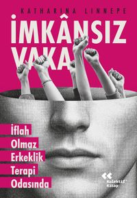 İmkansız Vaka & İflah Olmaz Erkeklik Terapi Odasında