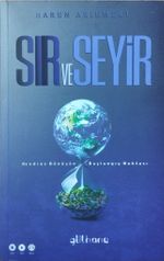 Kendine Dönüşün Başlangıç Noktası Sır ve Seyir