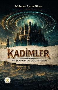 Kadimler & Başlangıcın Gölgesinde