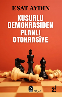 Kusurlu Demokrasiden Planlı Otokrasiye