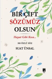 Bir Çift Sözümüz Olsun & Hayat Gibi Kısa...