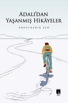 Adalı'dan Yaşanmış Hikayeler