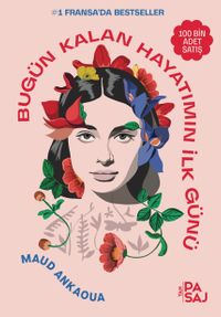 Bugün Kalan Hayatımın İlk Günü