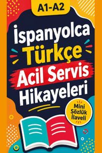 A1-A2 İspanyolca-Türkçe Acil Servis Hikayeleri