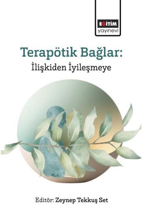 Terapötik Bağlar: İlişkiden İyileşmeye