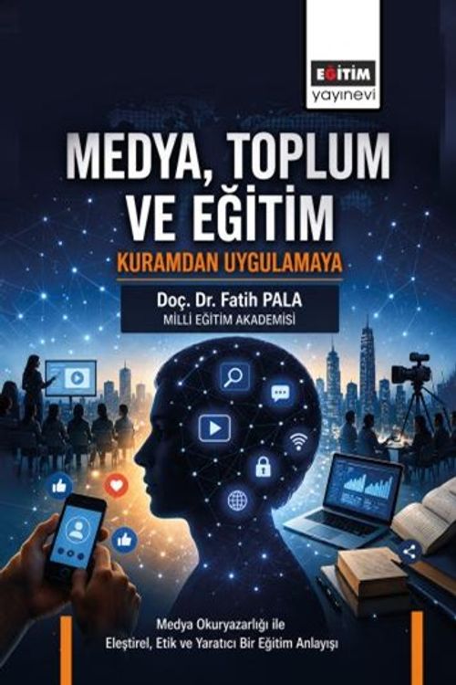 Medya, Toplum ve Eğitim: Kuramdan Uygulamaya