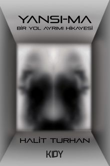 Yansı-ma & Bir Yol Ayrımı Hikayesi