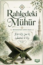 Rahledeki Mühür & Bir Muhafızın Gönül İnşası