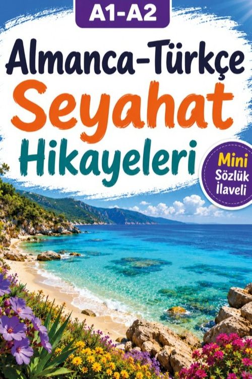 A1-A2 Almanca-Türkçe Seyahat Hikayeleri