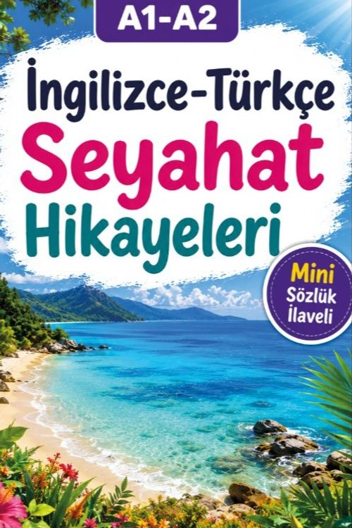 A1-A2 İngilizce-Türkçe Seyahat Hikayeleri