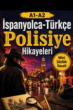 A1-A2 İspanyolca-Türkçe Polisiye Hikayeleri