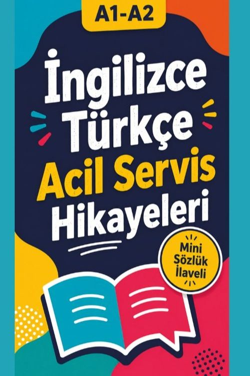 A1-A2 İngilizce-Türkçe Acil Servis Hikayeleri