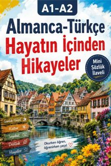 A1-A2 Almanca-Türkçe Hayatın İçinden Hikayeler