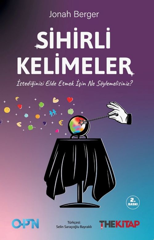 Sihirli Kelimeler & İstediğinizi Elde Etmek İçin Ne Söylemelisiniz?