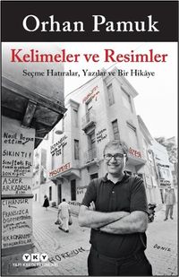 Kelimeler ve Resimler & Seçme Hatıralar, Yazılar ve Bir Hikaye