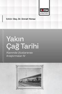 Yakın Çağ Tarihi Alanında Uluslararası Araştırmalar IV
