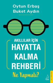 Akıllılar İçin Hayatta Kalma Rehberi: Ne Yapmalı?