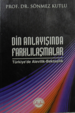 Din Anlayışında Farklılaşmalar Türkiyede Alevilik – Bektaşilik 40-D-25