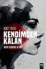 Kendimden Kalan & What Remains Of Me