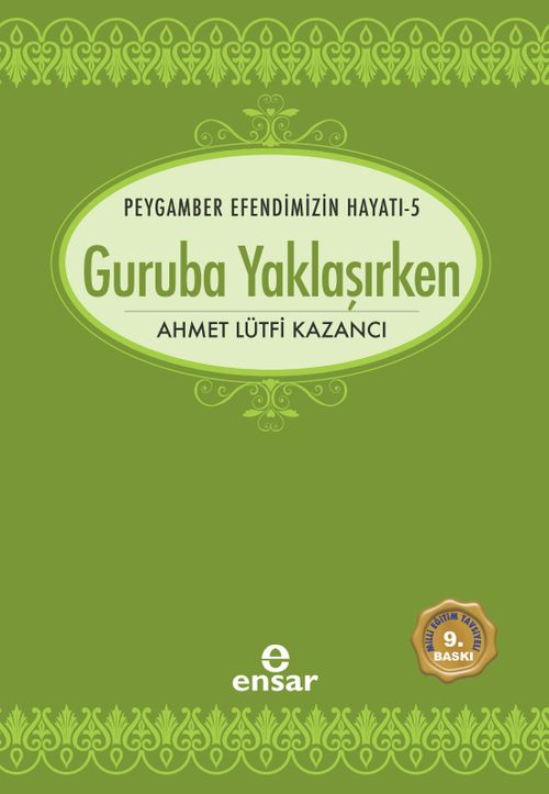 Guruba Yaklaşırken / Saadet Devri 5