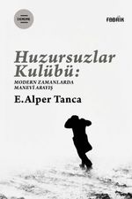 Huzursuzlar Kulübü & Modern Zamanlarda Manevi Arayış