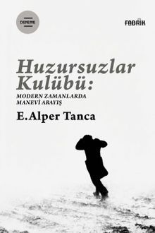 Huzursuzlar Kulübü & Modern Zamanlarda Manevi Arayış