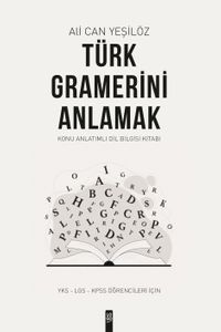 Türk Gramerini Anlamak & Konu Anlatımlı Dil Bilgisi Kitabı