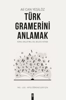 Türk Gramerini Anlamak & Konu Anlatımlı Dil Bilgisi Kitabı