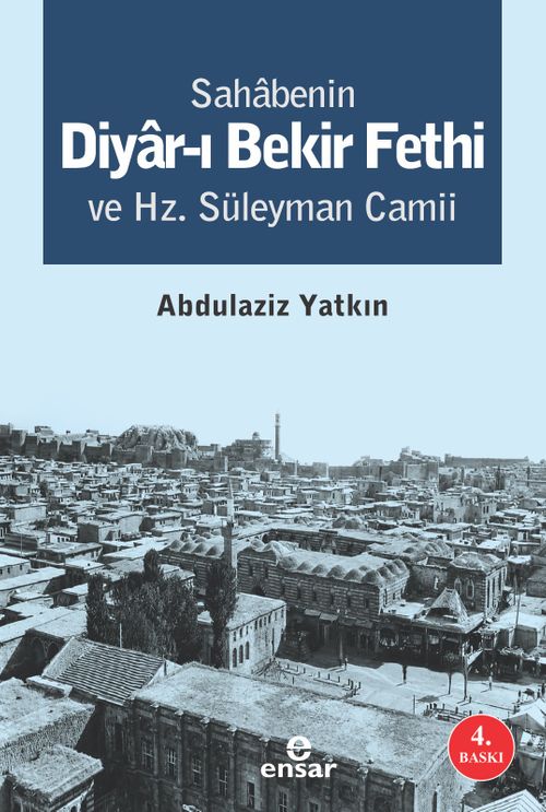 Sahabenin Diyar-ı Bekir Fethi ve Hz. Süleyman Camii