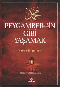 Peygamber'in (s.a.v) Gibi Yaşamak & Vahyin Gölgesinde