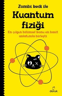 Zombi Kedi ile Kuantum Fiziği & En Çılgın Bilimsel Konu En Basit Anlatımla Birleşti