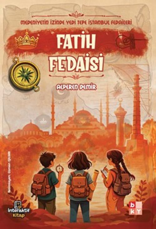 Medeniyetin İzinde Yedi Tepe İstanbul Fedaileri / Fatih Fedaisi