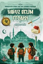 Medeniyetin İzinde Yedi Tepe İstanbul Fedaileri / Yavuz Selim Fedaisi