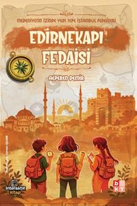 Medeniyetin İzinde Yedi Tepe İstanbul Fedaileri / Edirnekapı Fedaisi