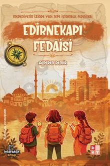 Medeniyetin İzinde Yedi Tepe İstanbul Fedaileri / Edirnekapı Fedaisi