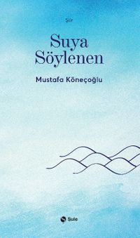 Suya Söylenen