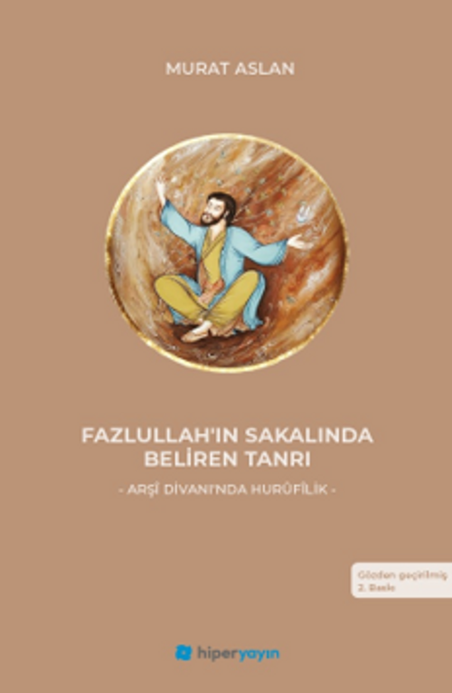 Fazlullah'ın Sakalında Beliren Tanrı & Arşî Divanı'nda Hurûfilik