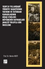 1930'lu Yıllardaki Türkiye Sanayisinde Yatırım Ve İstihdam Kararlarının Nihai Etkileri: Büyümenin Kaynakları Analizi Yoluyla Bir İnceleme