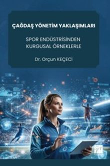 Çağdaş Yönetim Yaklaşımları Spor Endüstrisinden Kurgusal Örneklerle