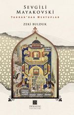 Sevgili Mayakovski & Tahran'dan Mektuplar
