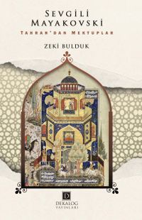 Sevgili Mayakovski & Tahran'dan Mektuplar