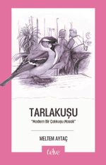 Tarlakuşu & Modern Bir Çalıkuşu Masalı