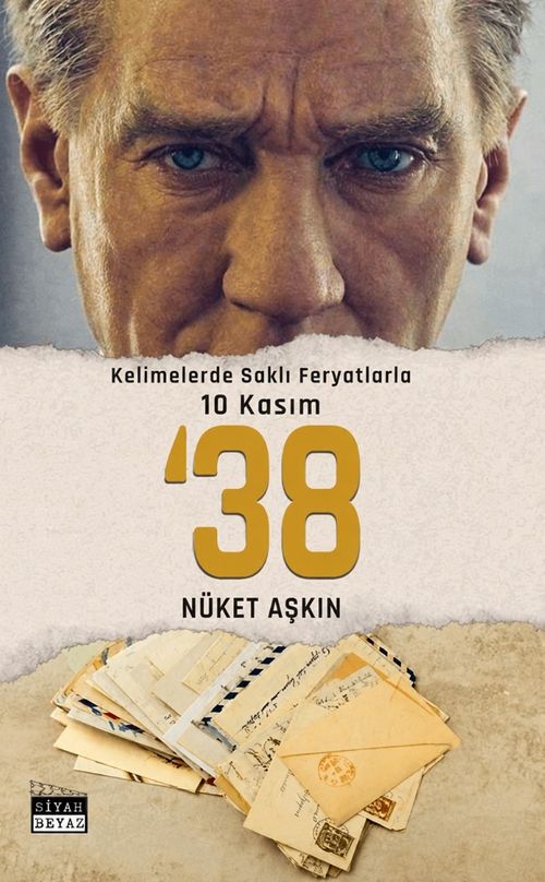 Kelimelerde Saklı Feryatlarla 10 Kasım ‘38
