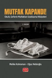 Mutfak Kapandı! & Okullu Şeflerin Mutfaktan Uzaklaşma Hikayeleri