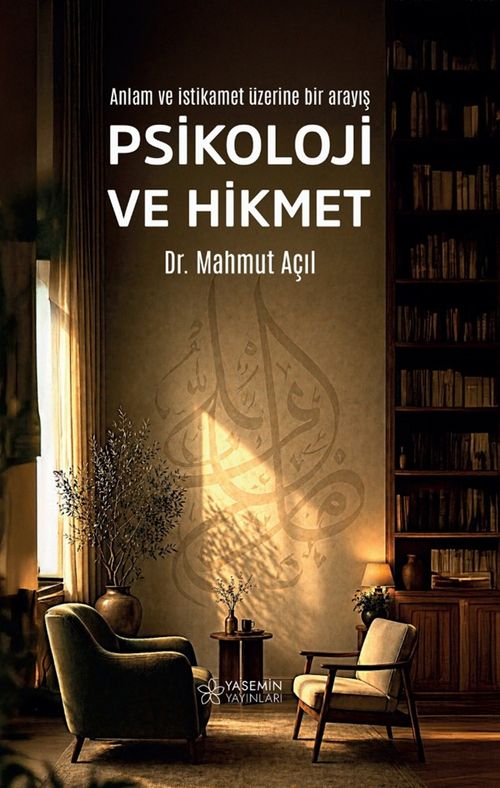 Psikoloji ve Hikmet & Anlam ve İstikamet Üzerine Bir Arayış
