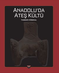 Anadolu'da Ateş Kültü