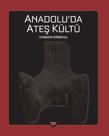 Anadolu'da Ateş Kültü